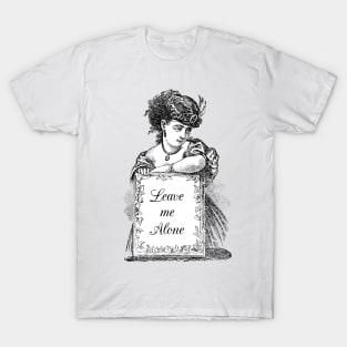 Dramabite Classical Art Memes Leave Me Alone Victorian Lady T-Shirt